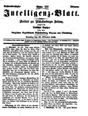 Aschaffenburger Zeitung. Intelligenz-Blatt : Beiblatt zur Aschaffenburger Zeitung ; zugleich amtlicher Anzeiger für die K. Bezirksämter Aschaffenburg, Alzenau und Obernburg (Aschaffenburger Zeitung) Samstag 30. Oktober 1869