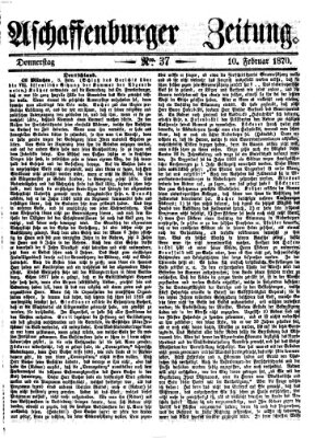 Aschaffenburger Zeitung Donnerstag 10. Februar 1870