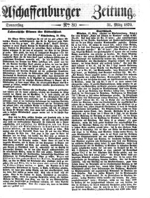 Aschaffenburger Zeitung Donnerstag 31. März 1870