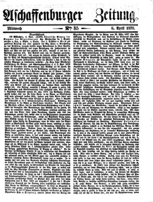 Aschaffenburger Zeitung Mittwoch 6. April 1870