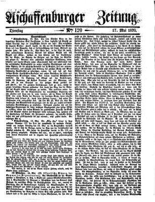 Aschaffenburger Zeitung Dienstag 17. Mai 1870