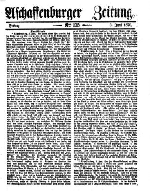 Aschaffenburger Zeitung Freitag 3. Juni 1870