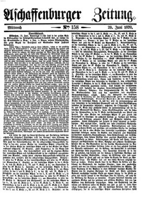 Aschaffenburger Zeitung Mittwoch 29. Juni 1870