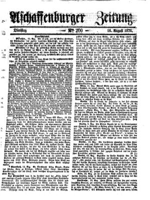 Aschaffenburger Zeitung Dienstag 16. August 1870