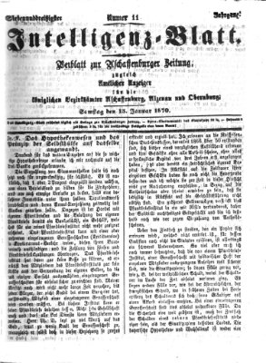 Aschaffenburger Zeitung. Intelligenz-Blatt : Beiblatt zur Aschaffenburger Zeitung ; zugleich amtlicher Anzeiger für die K. Bezirksämter Aschaffenburg, Alzenau und Obernburg (Aschaffenburger Zeitung) Samstag 15. Januar 1870