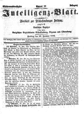 Aschaffenburger Zeitung. Intelligenz-Blatt : Beiblatt zur Aschaffenburger Zeitung ; zugleich amtlicher Anzeiger für die K. Bezirksämter Aschaffenburg, Alzenau und Obernburg (Aschaffenburger Zeitung) Freitag 28. Januar 1870