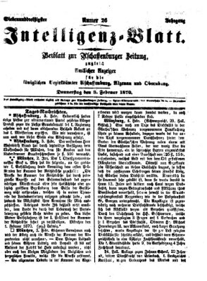 Aschaffenburger Zeitung. Intelligenz-Blatt : Beiblatt zur Aschaffenburger Zeitung ; zugleich amtlicher Anzeiger für die K. Bezirksämter Aschaffenburg, Alzenau und Obernburg (Aschaffenburger Zeitung) Donnerstag 3. Februar 1870
