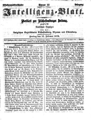 Aschaffenburger Zeitung. Intelligenz-Blatt : Beiblatt zur Aschaffenburger Zeitung ; zugleich amtlicher Anzeiger für die K. Bezirksämter Aschaffenburg, Alzenau und Obernburg (Aschaffenburger Zeitung) Freitag 11. Februar 1870