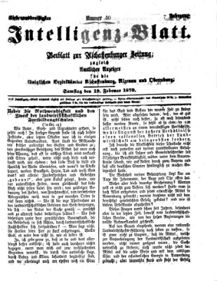 Aschaffenburger Zeitung. Intelligenz-Blatt : Beiblatt zur Aschaffenburger Zeitung ; zugleich amtlicher Anzeiger für die K. Bezirksämter Aschaffenburg, Alzenau und Obernburg (Aschaffenburger Zeitung) Samstag 19. Februar 1870