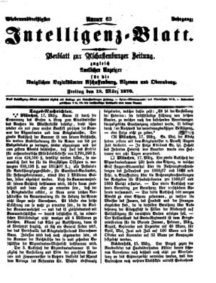 Aschaffenburger Zeitung. Intelligenz-Blatt : Beiblatt zur Aschaffenburger Zeitung ; zugleich amtlicher Anzeiger für die K. Bezirksämter Aschaffenburg, Alzenau und Obernburg (Aschaffenburger Zeitung) Freitag 18. März 1870