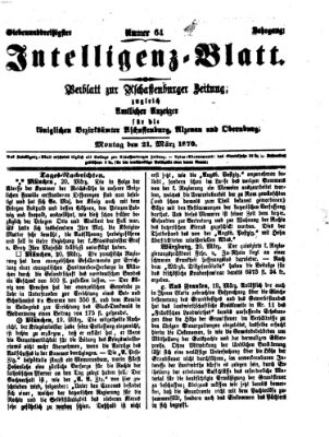 Aschaffenburger Zeitung. Intelligenz-Blatt : Beiblatt zur Aschaffenburger Zeitung ; zugleich amtlicher Anzeiger für die K. Bezirksämter Aschaffenburg, Alzenau und Obernburg (Aschaffenburger Zeitung) Montag 21. März 1870