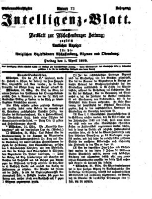 Aschaffenburger Zeitung. Intelligenz-Blatt : Beiblatt zur Aschaffenburger Zeitung ; zugleich amtlicher Anzeiger für die K. Bezirksämter Aschaffenburg, Alzenau und Obernburg (Aschaffenburger Zeitung) Freitag 1. April 1870