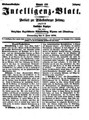 Aschaffenburger Zeitung. Intelligenz-Blatt : Beiblatt zur Aschaffenburger Zeitung ; zugleich amtlicher Anzeiger für die K. Bezirksämter Aschaffenburg, Alzenau und Obernburg (Aschaffenburger Zeitung) Donnerstag 9. Juni 1870