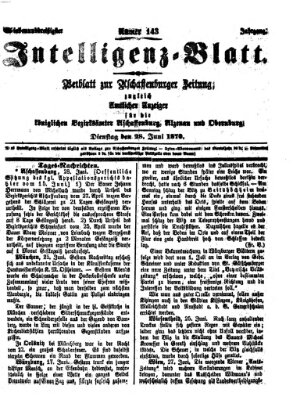 Aschaffenburger Zeitung. Intelligenz-Blatt : Beiblatt zur Aschaffenburger Zeitung ; zugleich amtlicher Anzeiger für die K. Bezirksämter Aschaffenburg, Alzenau und Obernburg (Aschaffenburger Zeitung) Dienstag 28. Juni 1870