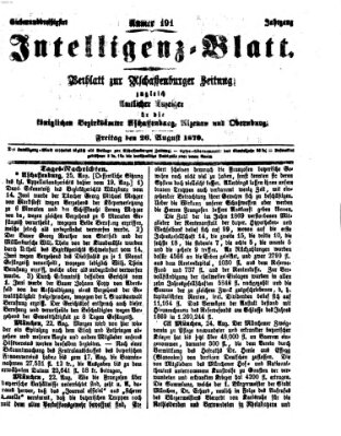 Aschaffenburger Zeitung. Intelligenz-Blatt : Beiblatt zur Aschaffenburger Zeitung ; zugleich amtlicher Anzeiger für die K. Bezirksämter Aschaffenburg, Alzenau und Obernburg (Aschaffenburger Zeitung) Freitag 26. August 1870