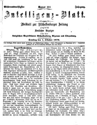 Aschaffenburger Zeitung. Intelligenz-Blatt : Beiblatt zur Aschaffenburger Zeitung ; zugleich amtlicher Anzeiger für die K. Bezirksämter Aschaffenburg, Alzenau und Obernburg (Aschaffenburger Zeitung) Samstag 1. Oktober 1870