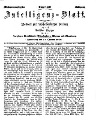 Aschaffenburger Zeitung. Intelligenz-Blatt : Beiblatt zur Aschaffenburger Zeitung ; zugleich amtlicher Anzeiger für die K. Bezirksämter Aschaffenburg, Alzenau und Obernburg (Aschaffenburger Zeitung) Donnerstag 13. Oktober 1870