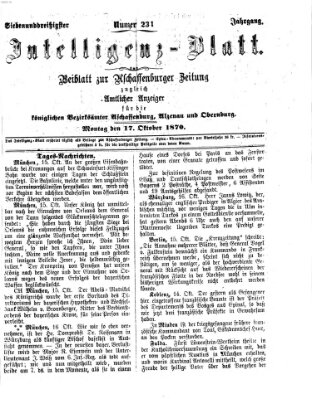 Aschaffenburger Zeitung. Intelligenz-Blatt : Beiblatt zur Aschaffenburger Zeitung ; zugleich amtlicher Anzeiger für die K. Bezirksämter Aschaffenburg, Alzenau und Obernburg (Aschaffenburger Zeitung) Montag 17. Oktober 1870