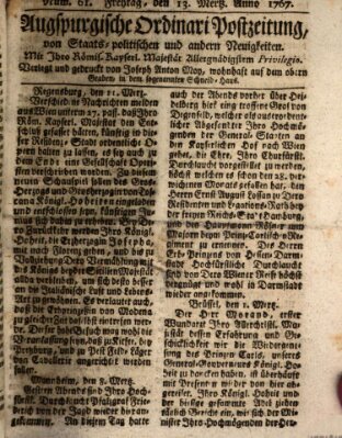 Augsburgische Ordinari Postzeitung von Staats-, gelehrten, historisch- u. ökonomischen Neuigkeiten (Augsburger Postzeitung) Freitag 13. März 1767