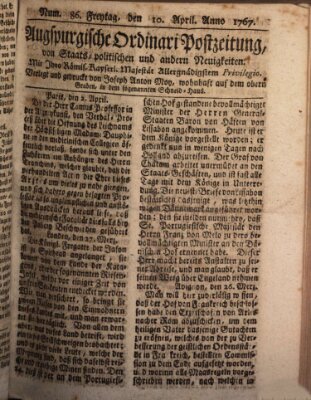 Augsburgische Ordinari Postzeitung von Staats-, gelehrten, historisch- u. ökonomischen Neuigkeiten (Augsburger Postzeitung) Freitag 10. April 1767