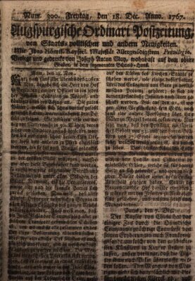 Augsburgische Ordinari Postzeitung von Staats-, gelehrten, historisch- u. ökonomischen Neuigkeiten (Augsburger Postzeitung) Freitag 18. Dezember 1767