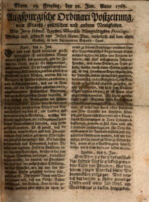 Augsburgische Ordinari Postzeitung von Staats-, gelehrten, historisch- u. ökonomischen Neuigkeiten (Augsburger Postzeitung) Freitag 22. Januar 1768