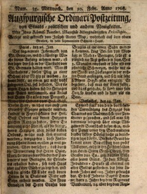 Augsburgische Ordinari Postzeitung von Staats-, gelehrten, historisch- u. ökonomischen Neuigkeiten (Augsburger Postzeitung) Mittwoch 10. Februar 1768