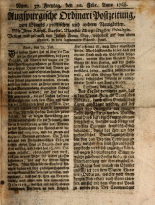 Augsburgische Ordinari Postzeitung von Staats-, gelehrten, historisch- u. ökonomischen Neuigkeiten (Augsburger Postzeitung) Freitag 12. Februar 1768