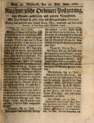 Augsburgische Ordinari Postzeitung von Staats-, gelehrten, historisch- u. ökonomischen Neuigkeiten (Augsburger Postzeitung) Mittwoch 17. Februar 1768