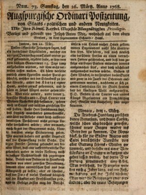 Augsburgische Ordinari Postzeitung von Staats-, gelehrten, historisch- u. ökonomischen Neuigkeiten (Augsburger Postzeitung) Samstag 26. März 1768