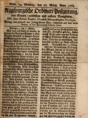 Augsburgische Ordinari Postzeitung von Staats-, gelehrten, historisch- u. ökonomischen Neuigkeiten (Augsburger Postzeitung) Montag 28. März 1768