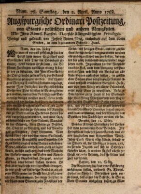 Augsburgische Ordinari Postzeitung von Staats-, gelehrten, historisch- u. ökonomischen Neuigkeiten (Augsburger Postzeitung) Samstag 2. April 1768