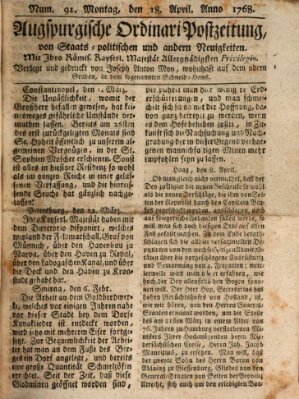 Augsburgische Ordinari Postzeitung von Staats-, gelehrten, historisch- u. ökonomischen Neuigkeiten (Augsburger Postzeitung) Montag 18. April 1768