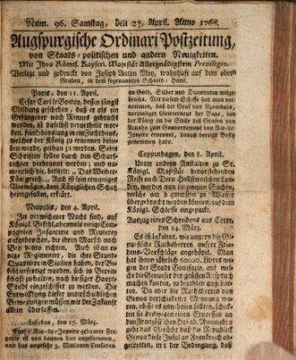 Augsburgische Ordinari Postzeitung von Staats-, gelehrten, historisch- u. ökonomischen Neuigkeiten (Augsburger Postzeitung) Samstag 23. April 1768