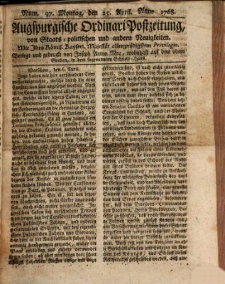 Augsburgische Ordinari Postzeitung von Staats-, gelehrten, historisch- u. ökonomischen Neuigkeiten (Augsburger Postzeitung) Montag 25. April 1768