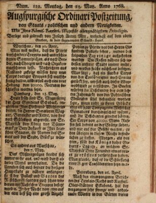 Augsburgische Ordinari Postzeitung von Staats-, gelehrten, historisch- u. ökonomischen Neuigkeiten (Augsburger Postzeitung) Montag 23. Mai 1768