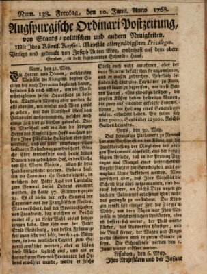 Augsburgische Ordinari Postzeitung von Staats-, gelehrten, historisch- u. ökonomischen Neuigkeiten (Augsburger Postzeitung) Freitag 10. Juni 1768