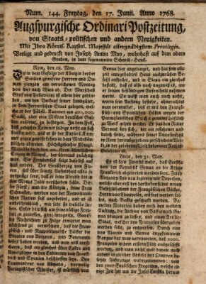 Augsburgische Ordinari Postzeitung von Staats-, gelehrten, historisch- u. ökonomischen Neuigkeiten (Augsburger Postzeitung) Freitag 17. Juni 1768