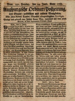 Augsburgische Ordinari Postzeitung von Staats-, gelehrten, historisch- u. ökonomischen Neuigkeiten (Augsburger Postzeitung) Freitag 24. Juni 1768