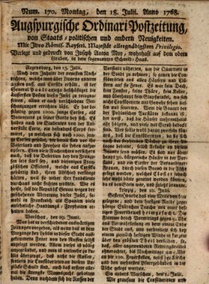 Augsburgische Ordinari Postzeitung von Staats-, gelehrten, historisch- u. ökonomischen Neuigkeiten (Augsburger Postzeitung) Montag 18. Juli 1768