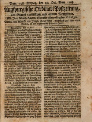 Augsburgische Ordinari Postzeitung von Staats-, gelehrten, historisch- u. ökonomischen Neuigkeiten (Augsburger Postzeitung) Freitag 28. Oktober 1768