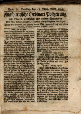 Augsburgische Ordinari Postzeitung von Staats-, gelehrten, historisch- u. ökonomischen Neuigkeiten (Augsburger Postzeitung) Samstag 18. März 1769