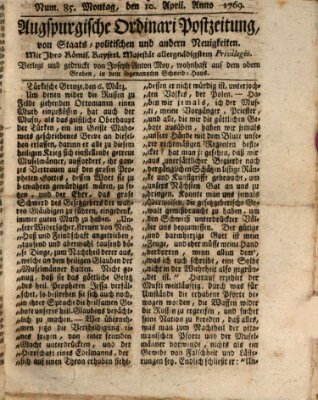 Augsburgische Ordinari Postzeitung von Staats-, gelehrten, historisch- u. ökonomischen Neuigkeiten (Augsburger Postzeitung) Montag 10. April 1769