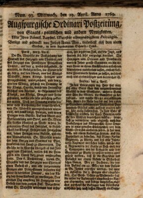 Augsburgische Ordinari Postzeitung von Staats-, gelehrten, historisch- u. ökonomischen Neuigkeiten (Augsburger Postzeitung) Mittwoch 19. April 1769