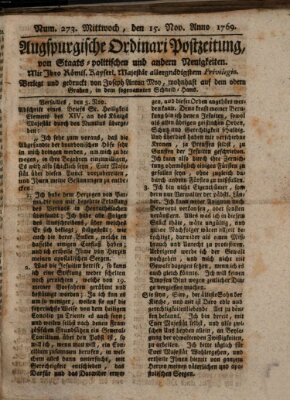 Augsburgische Ordinari Postzeitung von Staats-, gelehrten, historisch- u. ökonomischen Neuigkeiten (Augsburger Postzeitung) Mittwoch 15. November 1769