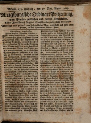 Augsburgische Ordinari Postzeitung von Staats-, gelehrten, historisch- u. ökonomischen Neuigkeiten (Augsburger Postzeitung) Freitag 17. November 1769