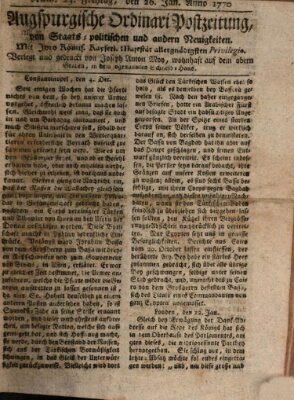 Augsburgische Ordinari Postzeitung von Staats-, gelehrten, historisch- u. ökonomischen Neuigkeiten (Augsburger Postzeitung) Freitag 26. Januar 1770