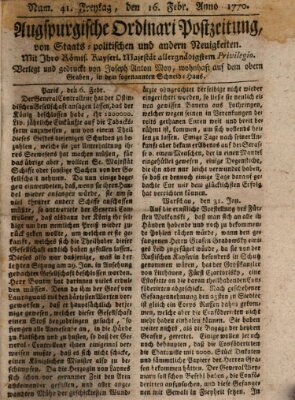 Augsburgische Ordinari Postzeitung von Staats-, gelehrten, historisch- u. ökonomischen Neuigkeiten (Augsburger Postzeitung) Freitag 16. Februar 1770