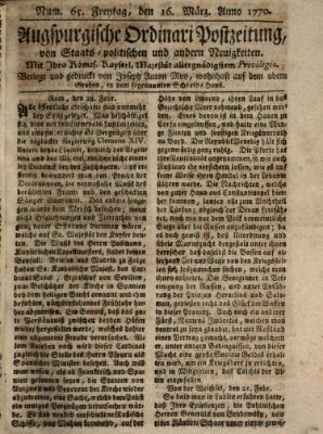 Augsburgische Ordinari Postzeitung von Staats-, gelehrten, historisch- u. ökonomischen Neuigkeiten (Augsburger Postzeitung) Freitag 16. März 1770