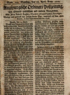 Augsburgische Ordinari Postzeitung von Staats-, gelehrten, historisch- u. ökonomischen Neuigkeiten (Augsburger Postzeitung) Samstag 28. April 1770